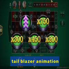 tail blazer animation